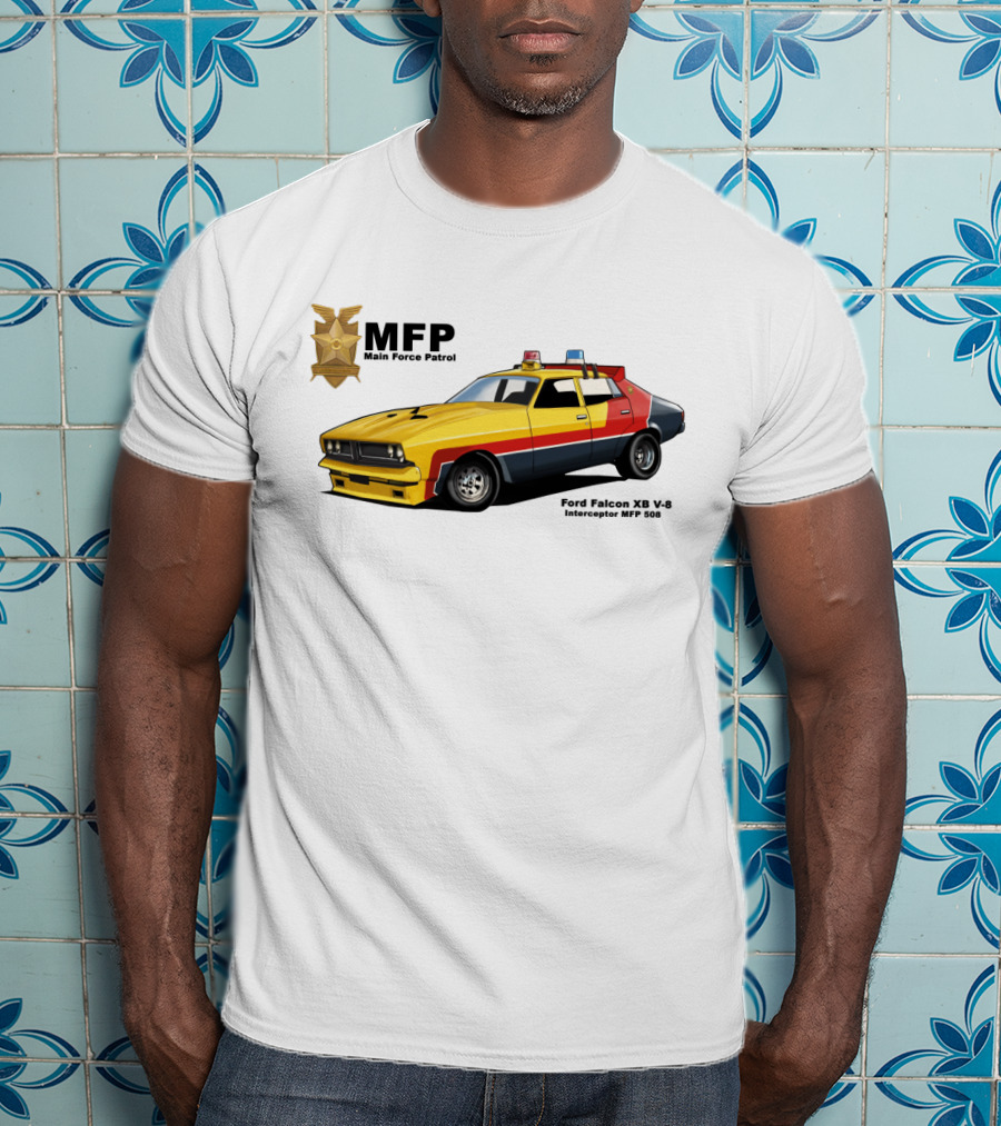 MFP Main Force Patrol Ford Falcon XB V8 Interceptor MFP 508 Mad Max T-Shirt