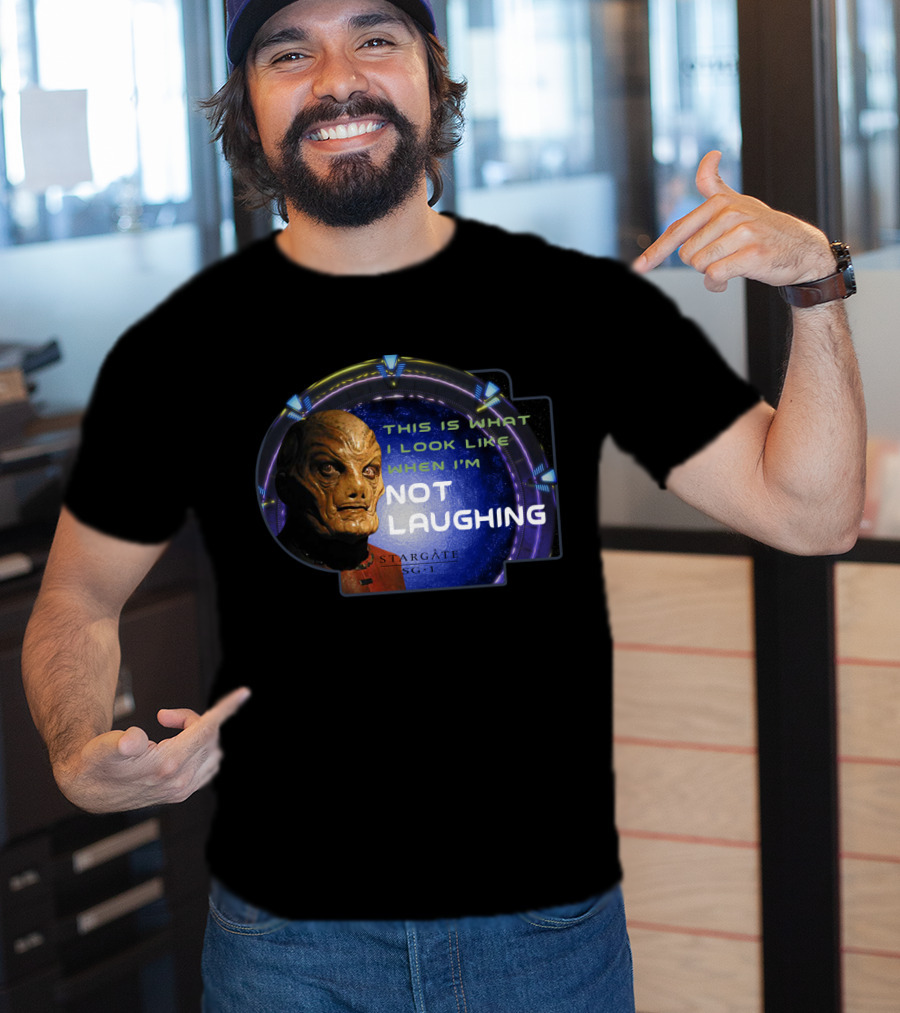Stargate SG-1 This Is What I Look Like When I'm Not Laughing T-Shirt