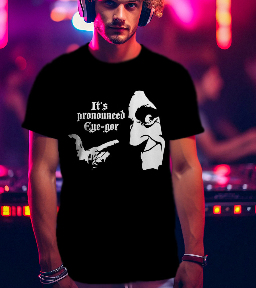 Young Frankenstein It's Pronounced Eye-Gor Black And White Face And Hand T-Shirt