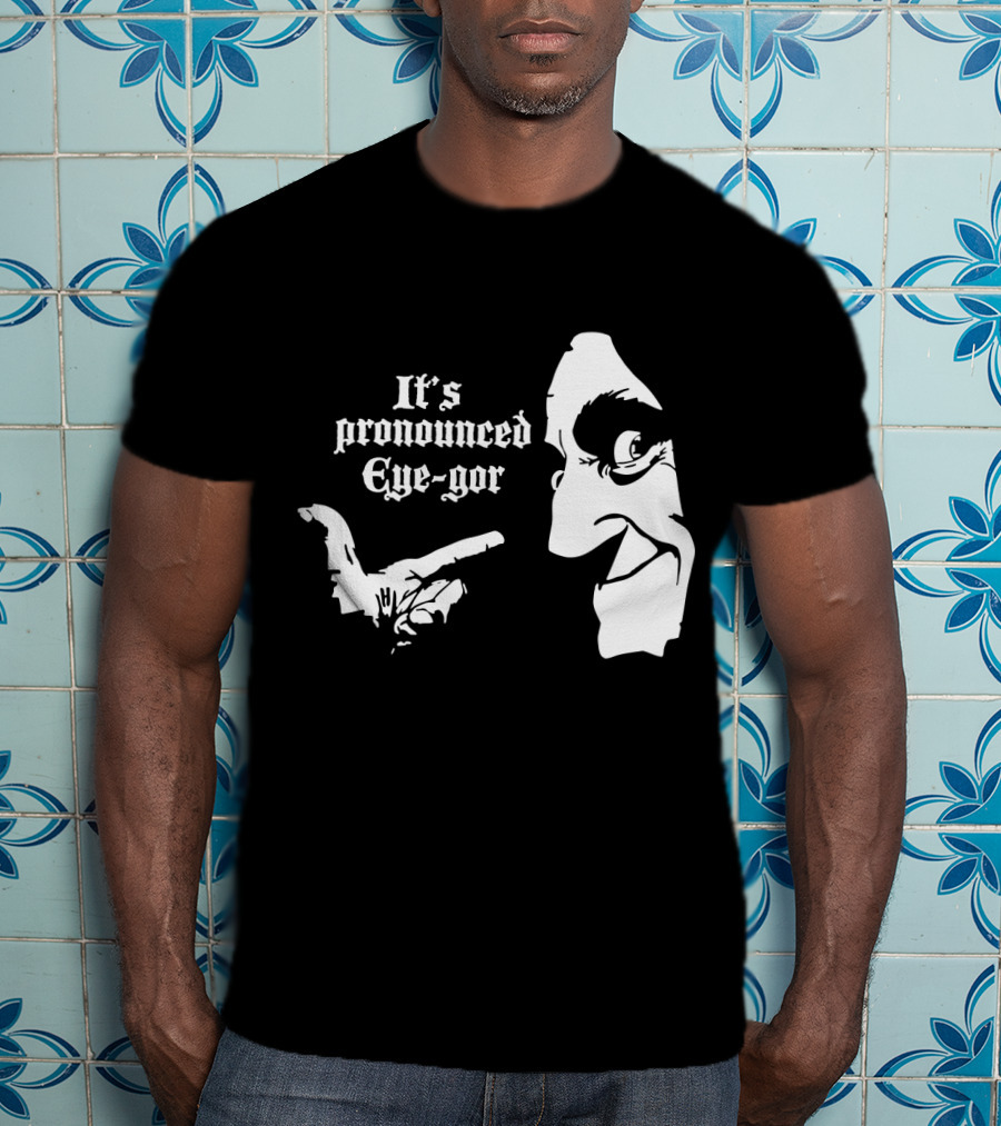 Young Frankenstein It's Pronounced Eye-Gor Black And White Face And Hand T-Shirt