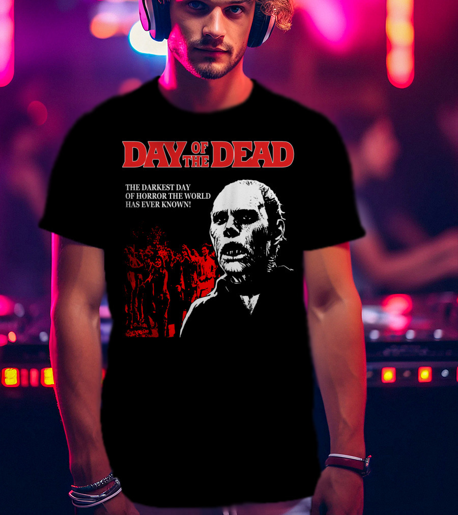Day Of The Dead The Darkest Day Of Horror The World Has Ever Known T-Shirt