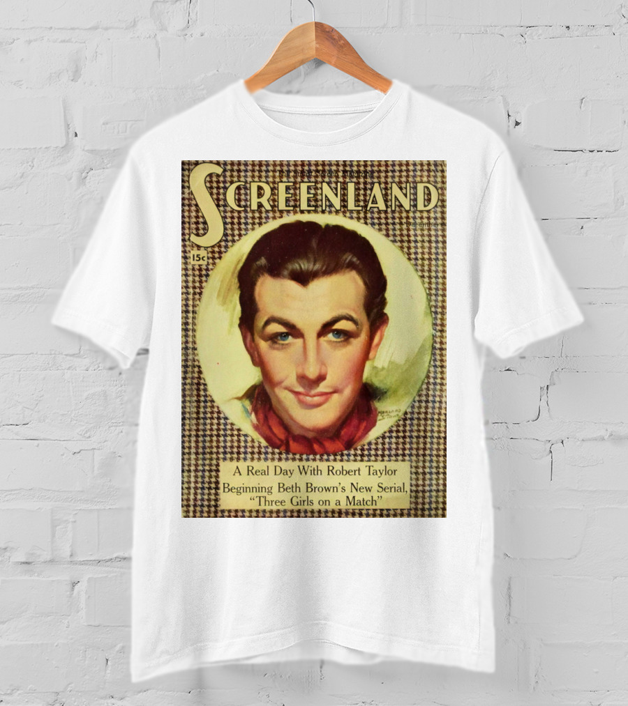Screenland 15c A Real Day With Robert Taylor Beginning Beth Brown's New Serial Three Girls On A Match T-Shirt