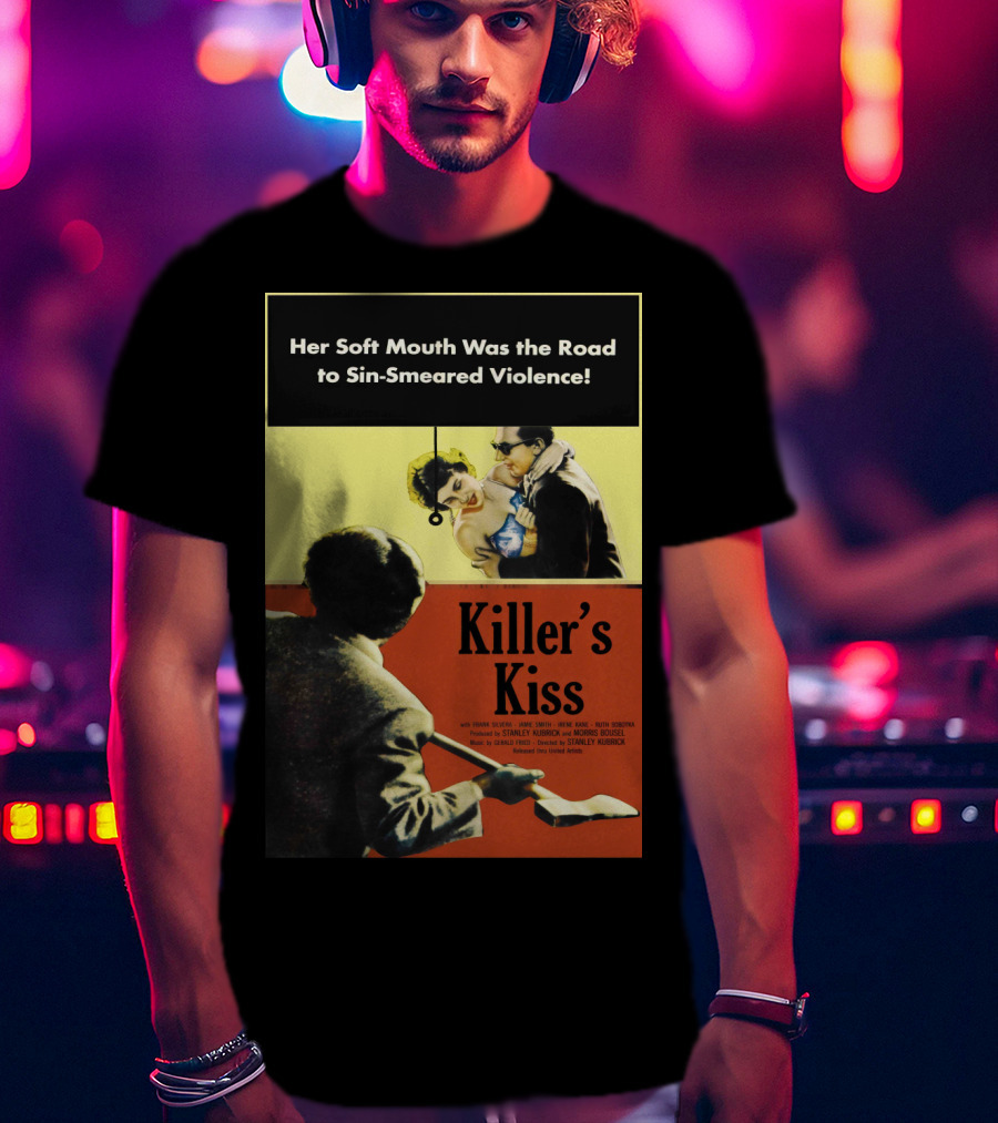 Her Soft Mouth Was The Road To Sin-Smeared Violence Killer's Kiss 1955 T-Shirt