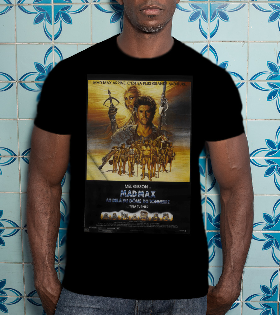 Mad Max Arrive Aventure Mad Max Beyond Thunderdome Mel Gibson Tina Turner T-Shirt