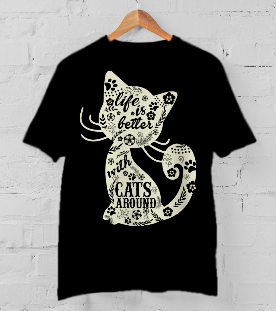 Life Is Better With Cats Around Cat Floral Paw Prints T-Shirt