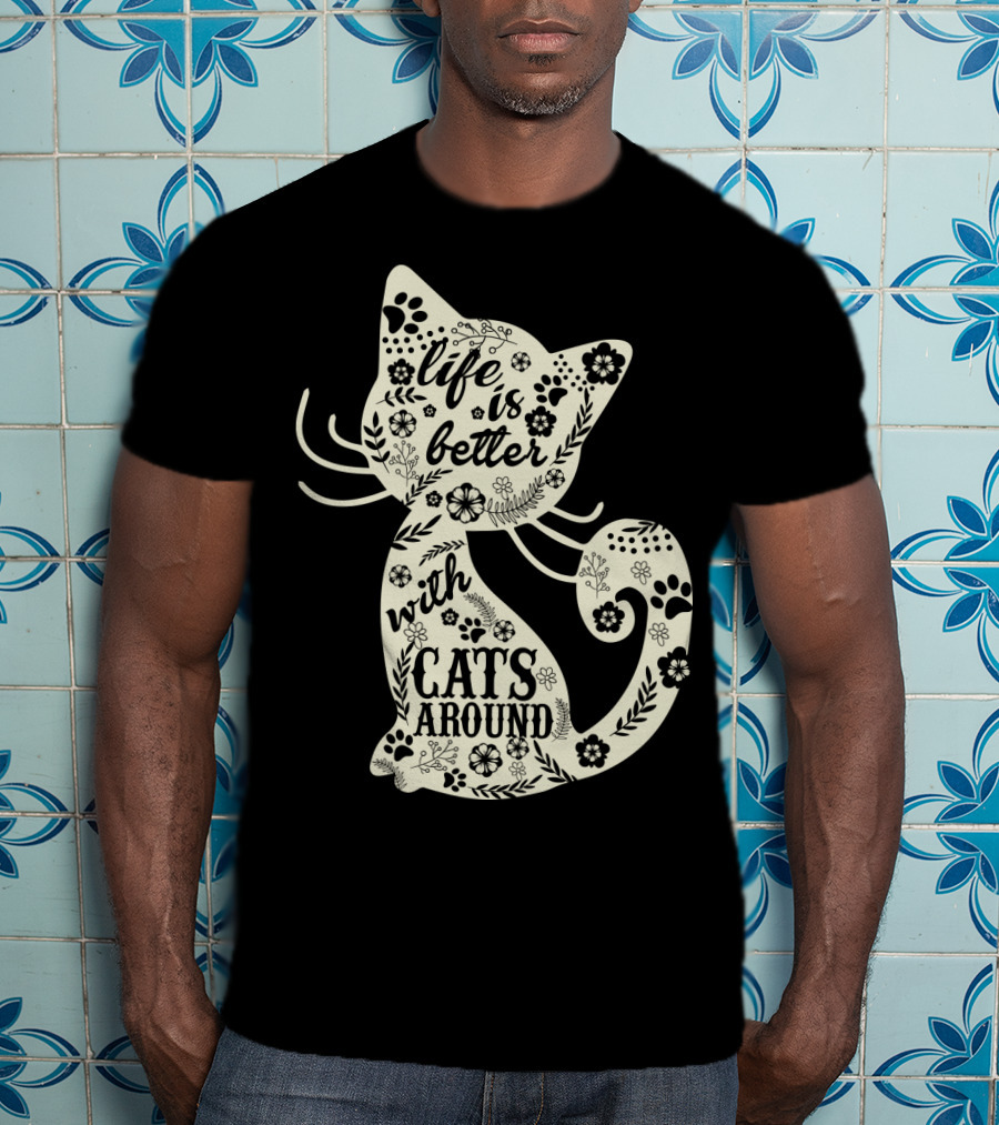 Life Is Better With Cats Around Cat Floral Paw Prints T-Shirt