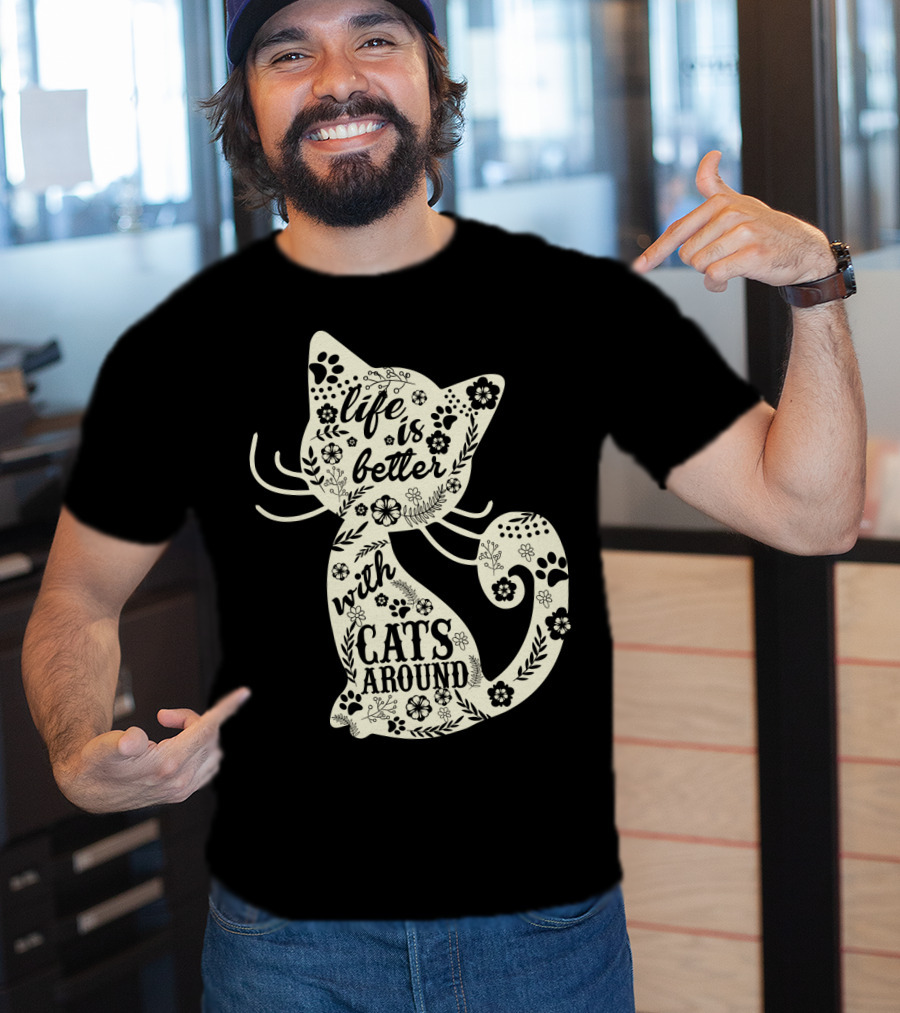 Life Is Better With Cats Around Cat Floral Paw Prints T-Shirt