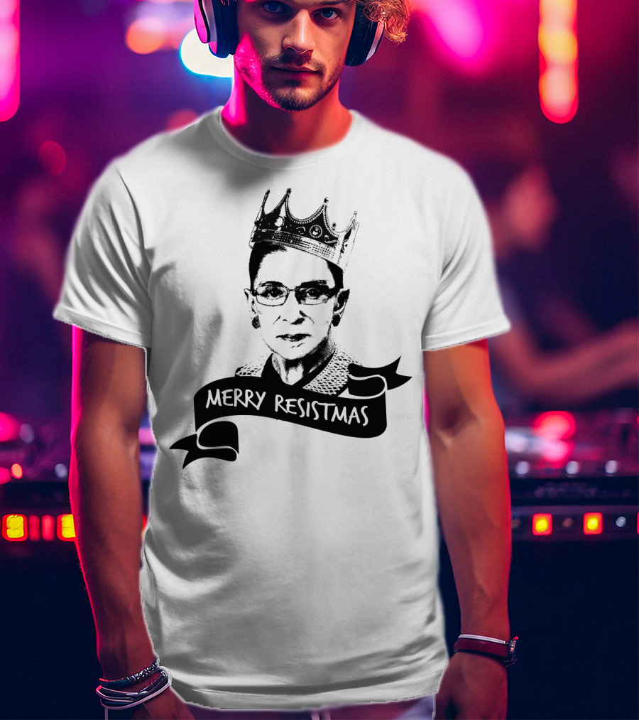 Merry Resistmas RBG Ruth Bader Ginsburg Crown T-Shirt