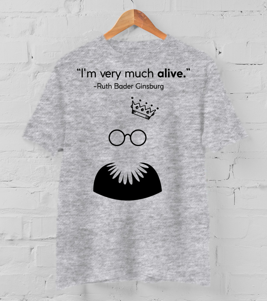 I'm Very Much Alive Ruth Bader Ginsburg Glasses Collar Crown T-Shirt