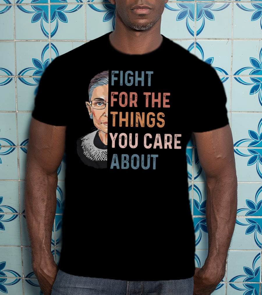 Ruth Fight For The Things You Care About Half Face T-Shirt