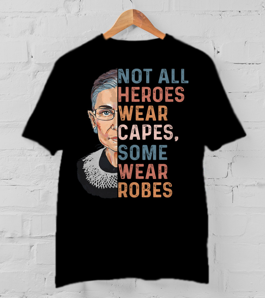 Not All Heroes Wear Capes Some Wear Robes T-Shirt