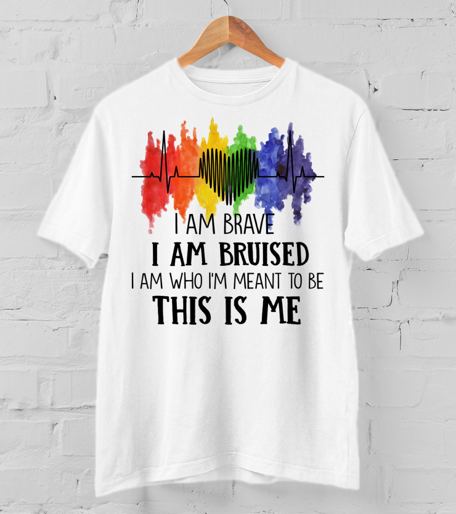 I Am Brave I Am Bruised This Is Me Rainbow Heartbeat T-Shirt