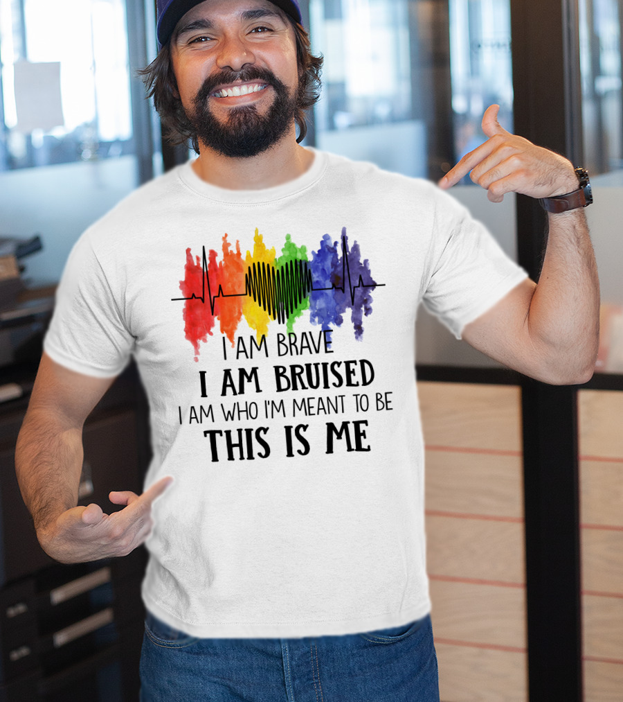 I Am Brave I Am Bruised This Is Me Rainbow Heartbeat T-Shirt