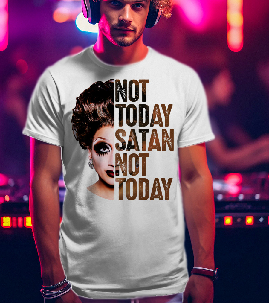 Not Today Satan Not Today T-Shirt