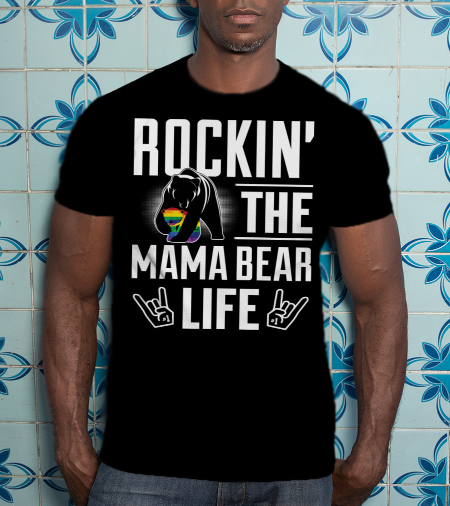 Rockin The Mama Bear Life Rainbow Pride Bear Rock Hands T-Shirt