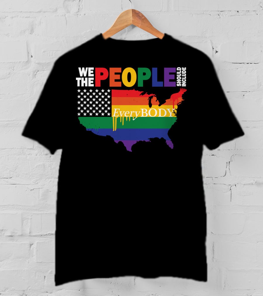 We The People Should Include EveryBODY T-Shirt