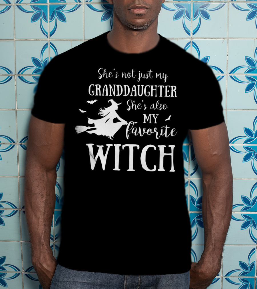 She’s Not Just My Granddaughter She’s Also My Favorite Witch With Flying Witch And Bats T-Shirt