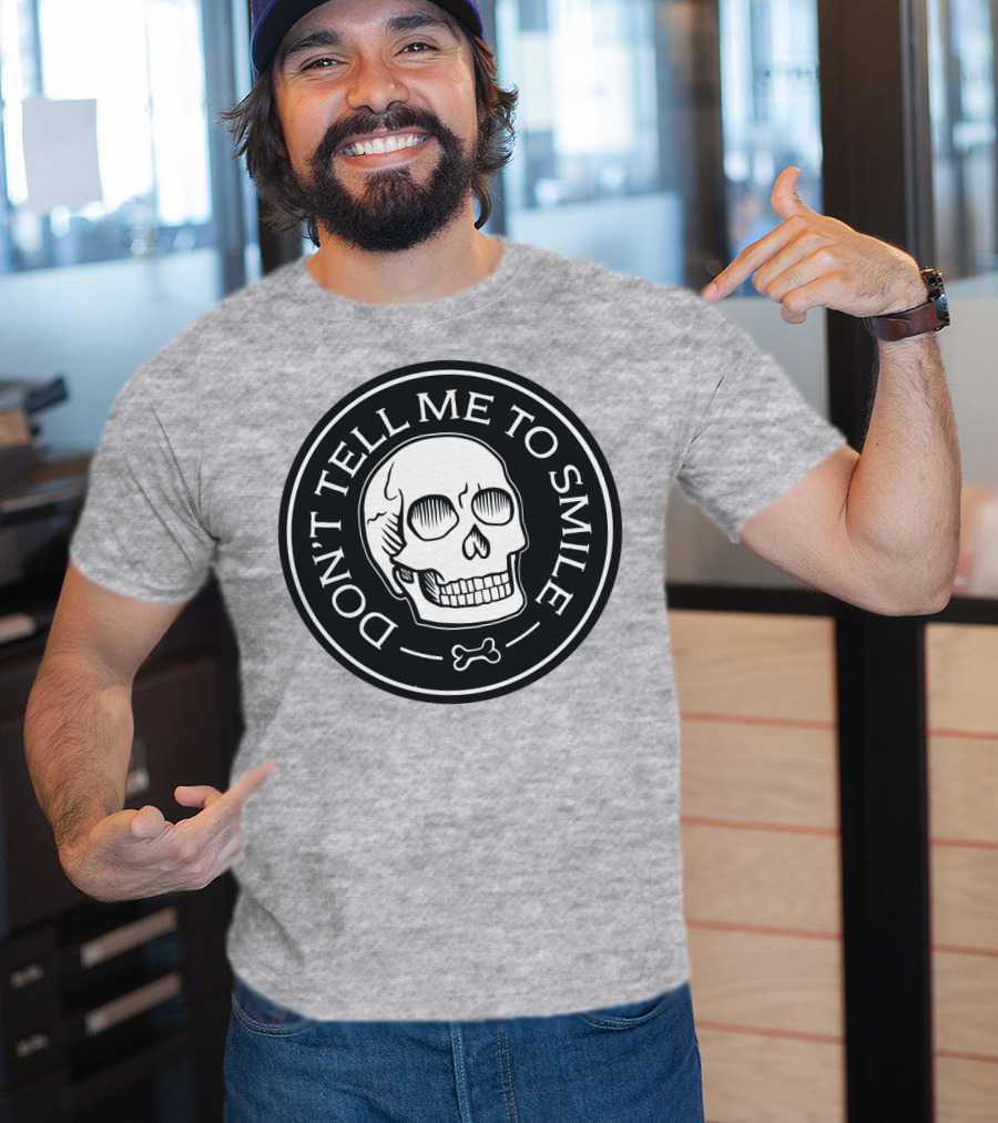 DON'T TELL ME TO SMILE Skull Bone Circle T-Shirt