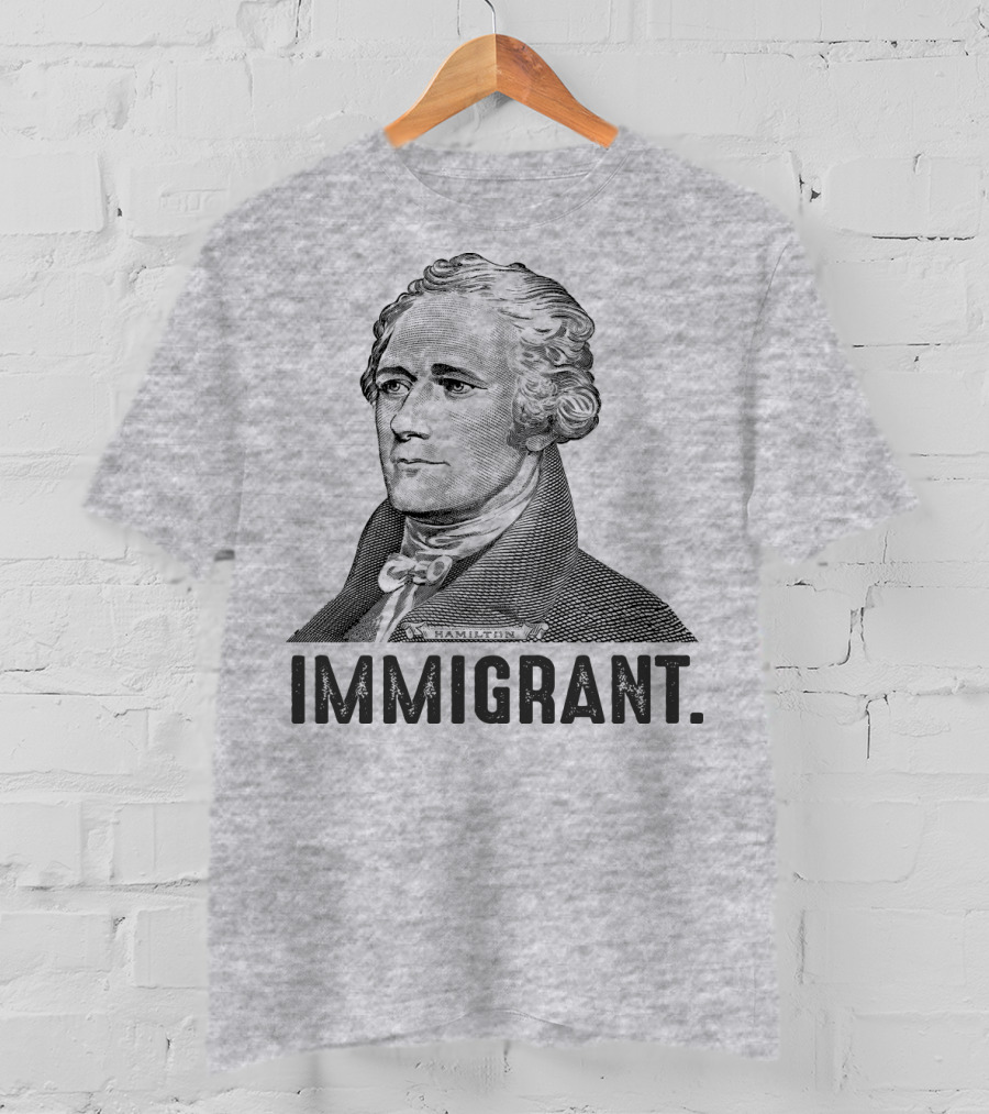 Hamilton Immigrant T-Shirt