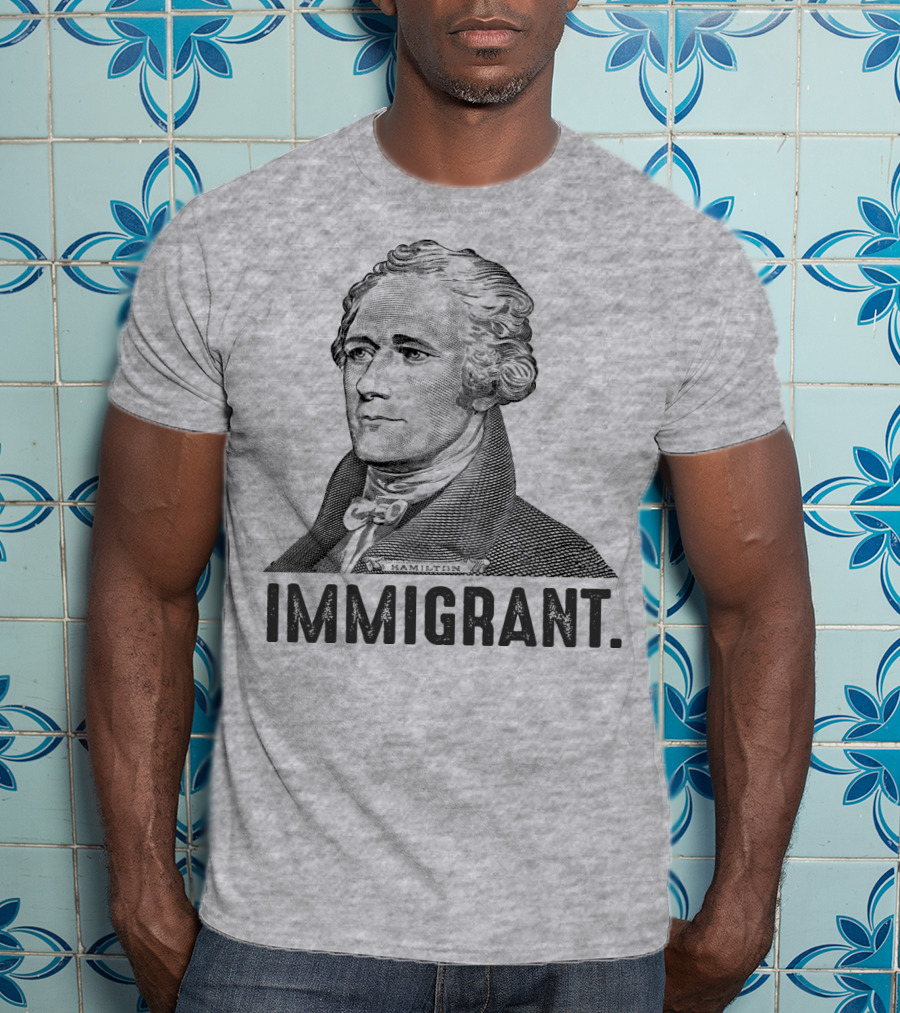 Hamilton Immigrant T-Shirt