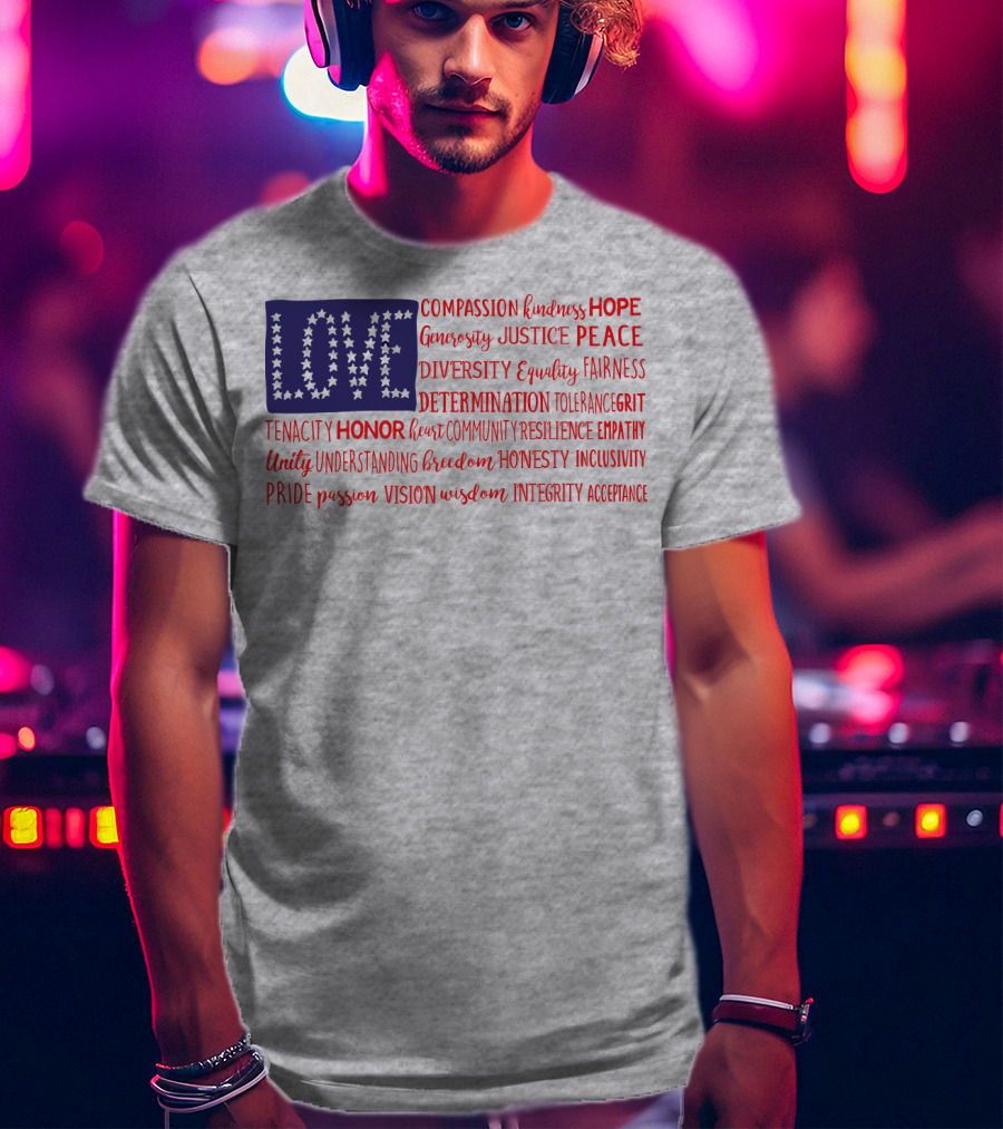 LOVE Compassion Hope Justice Peace Equality Determination Honor Freedom Integrity T-Shirt