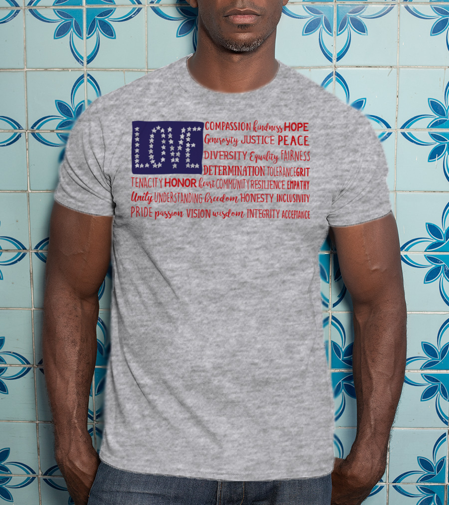 LOVE Compassion Hope Justice Peace Equality Determination Honor Freedom Integrity T-Shirt