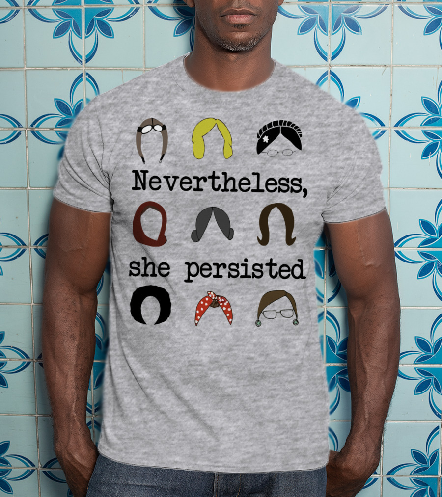 Nevertheless She Persisted Icons Of Strength And Resilience T-Shirt