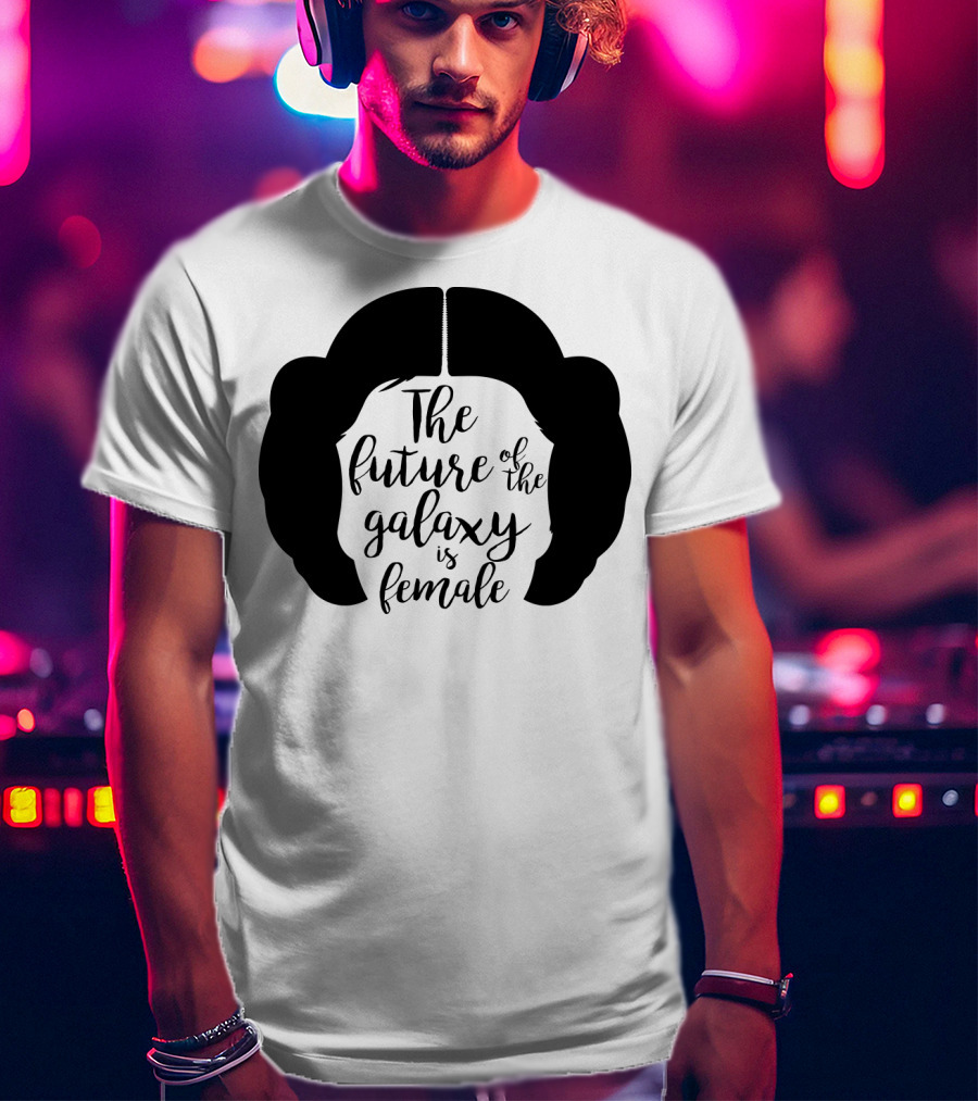 The Future Of The Galaxy Is Female Rebel Princess Leia Hair T-Shirt