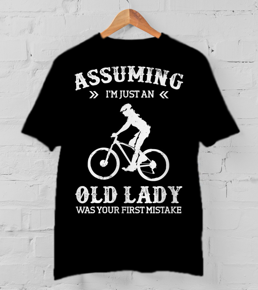 Assuming I'm Just An Old Lady Was Your First Mistake Cycle T-Shirt