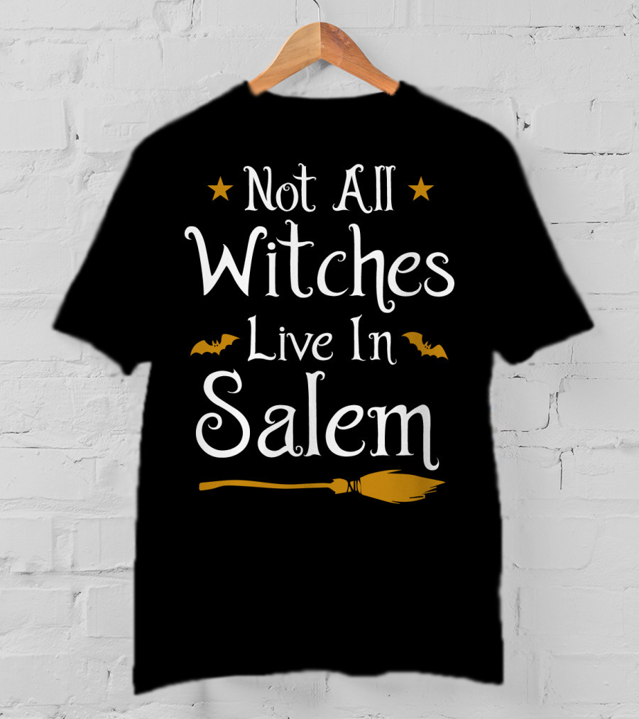 Not All Witches Live In Salem Broomstick And Bat Halloween T-Shirt