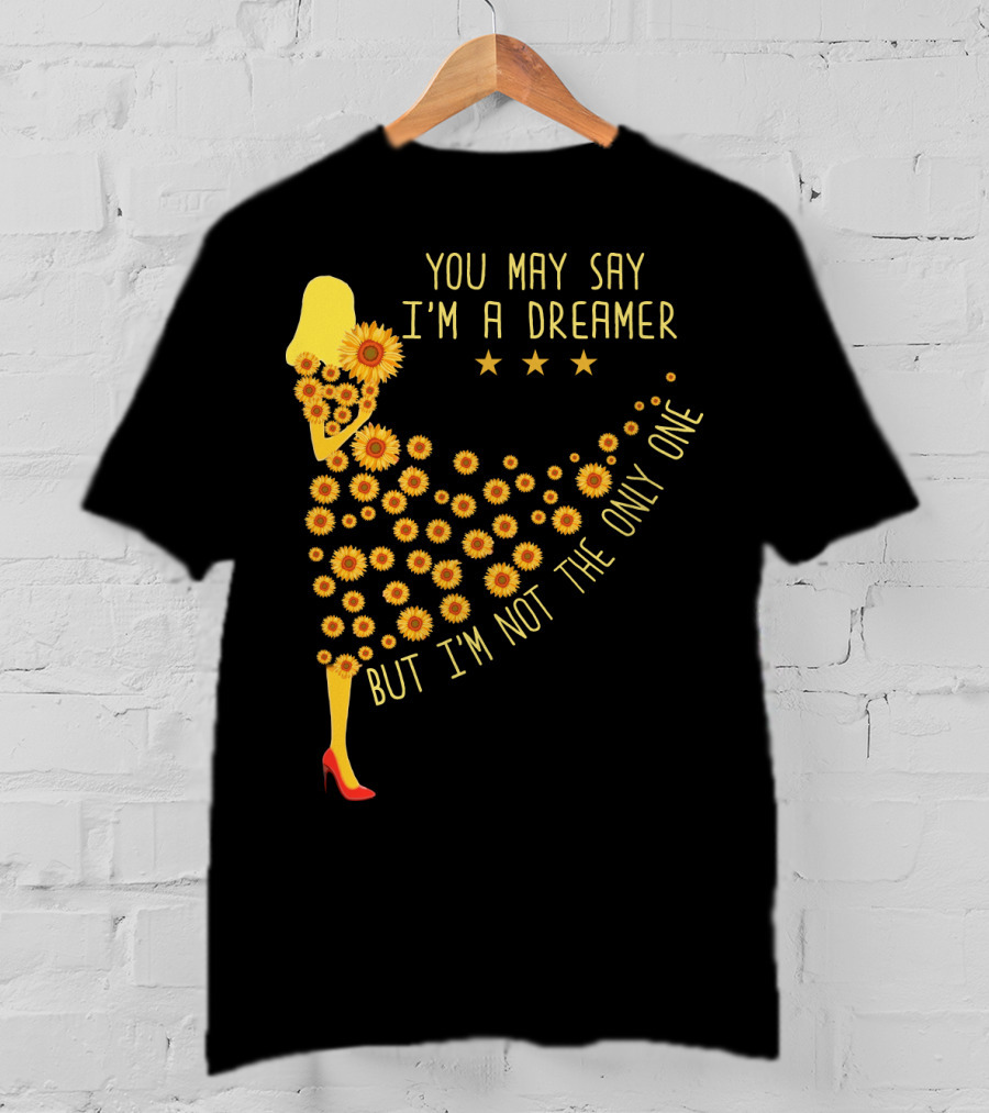 You May Say I'm A Dreamer But I'm Not The Only One Sunflower Dress T-Shirt