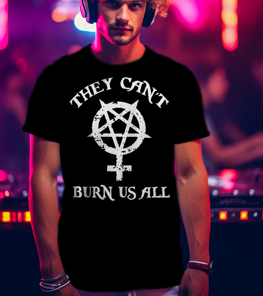 They Can't Burn Us All Symbol With Circle And Cross T-Shirt
