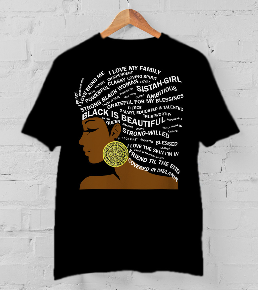 Black Is Beautiful I Love Black Woman Proud Of My African Roots Fierce Covered In Melanin T-Shirt