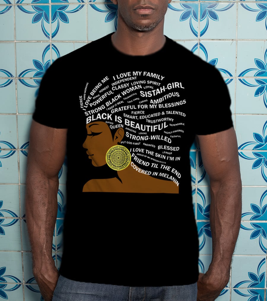 Black Is Beautiful I Love Black Woman Proud Of My African Roots Fierce Covered In Melanin T-Shirt