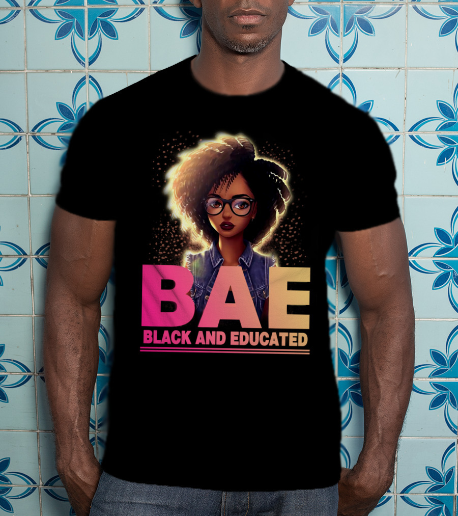 BAE Black And Educated Confident Curly Hair Afro Glasses Bold Empowerment T-Shirt