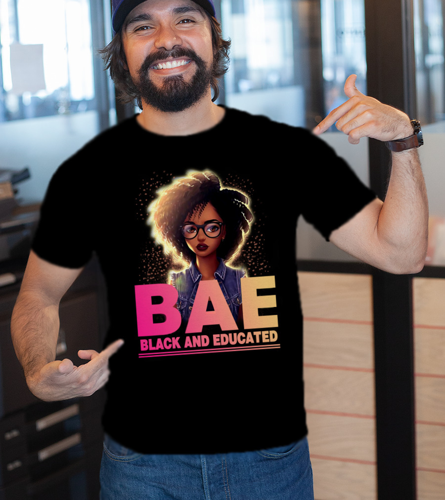 BAE Black And Educated Confident Curly Hair Afro Glasses Bold Empowerment T-Shirt