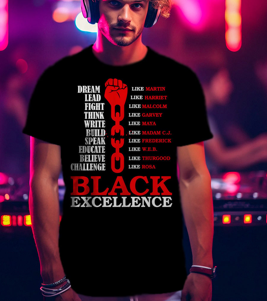 Dream Lead Fight Think Black Excellence Like Martin Like Rosa T-Shirt