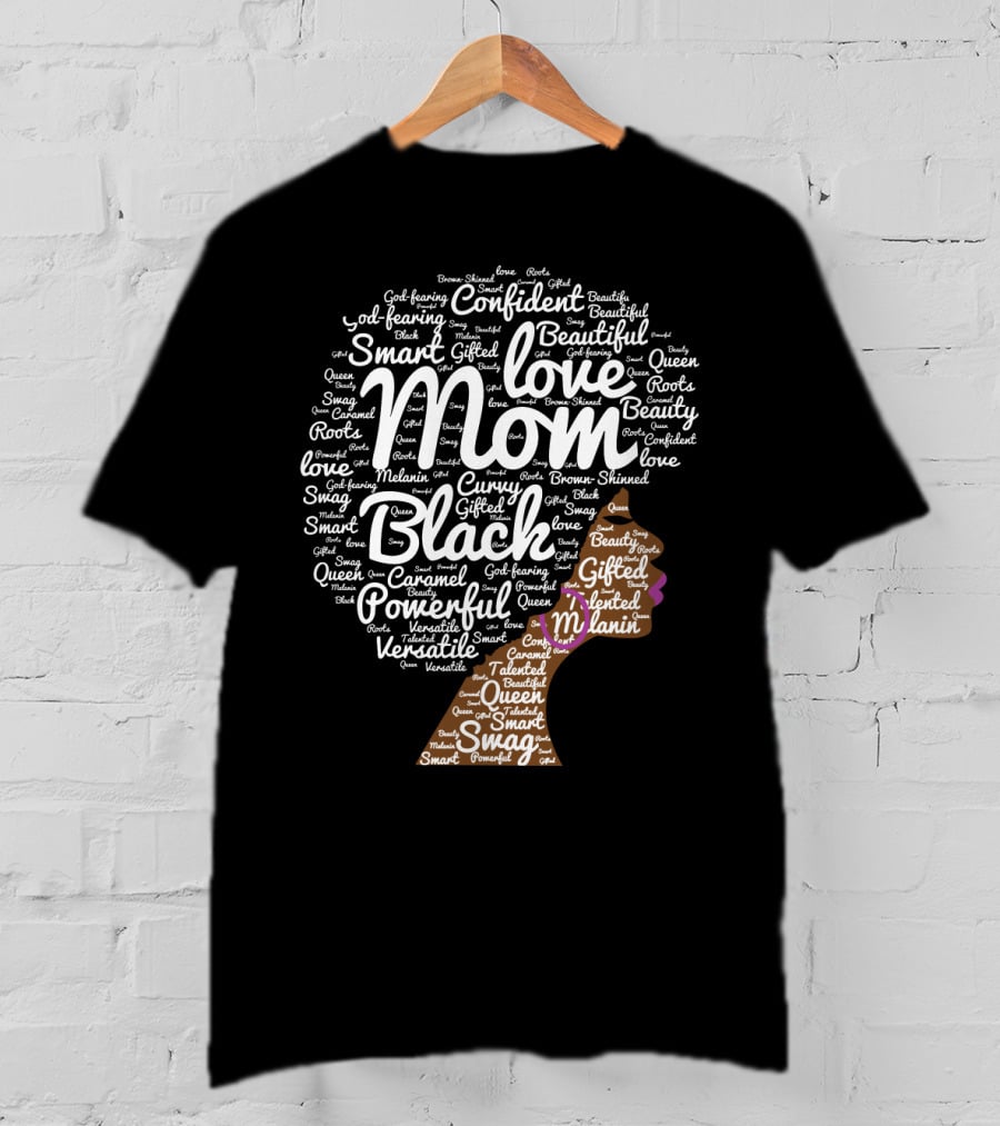 Love Mom Confident Black Queen Gifted Beautiful Smart Powerful T-Shirt