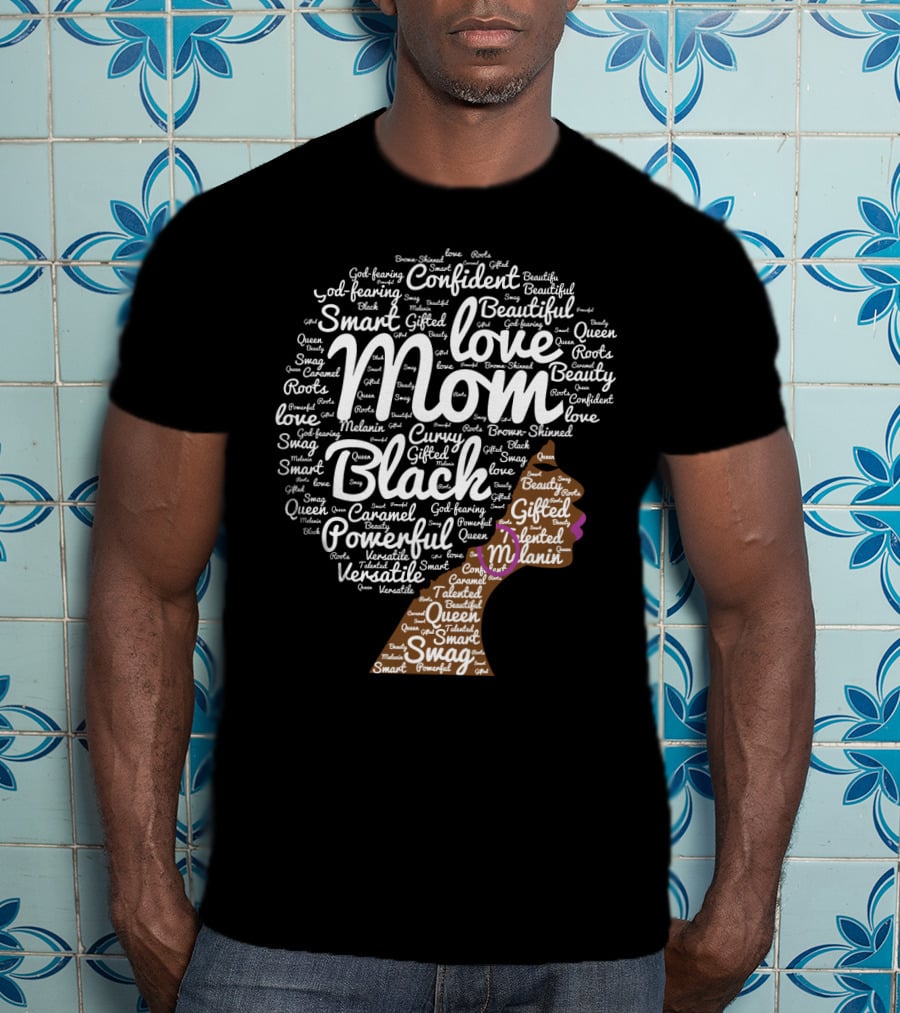 Love Mom Confident Black Queen Gifted Beautiful Smart Powerful T-Shirt