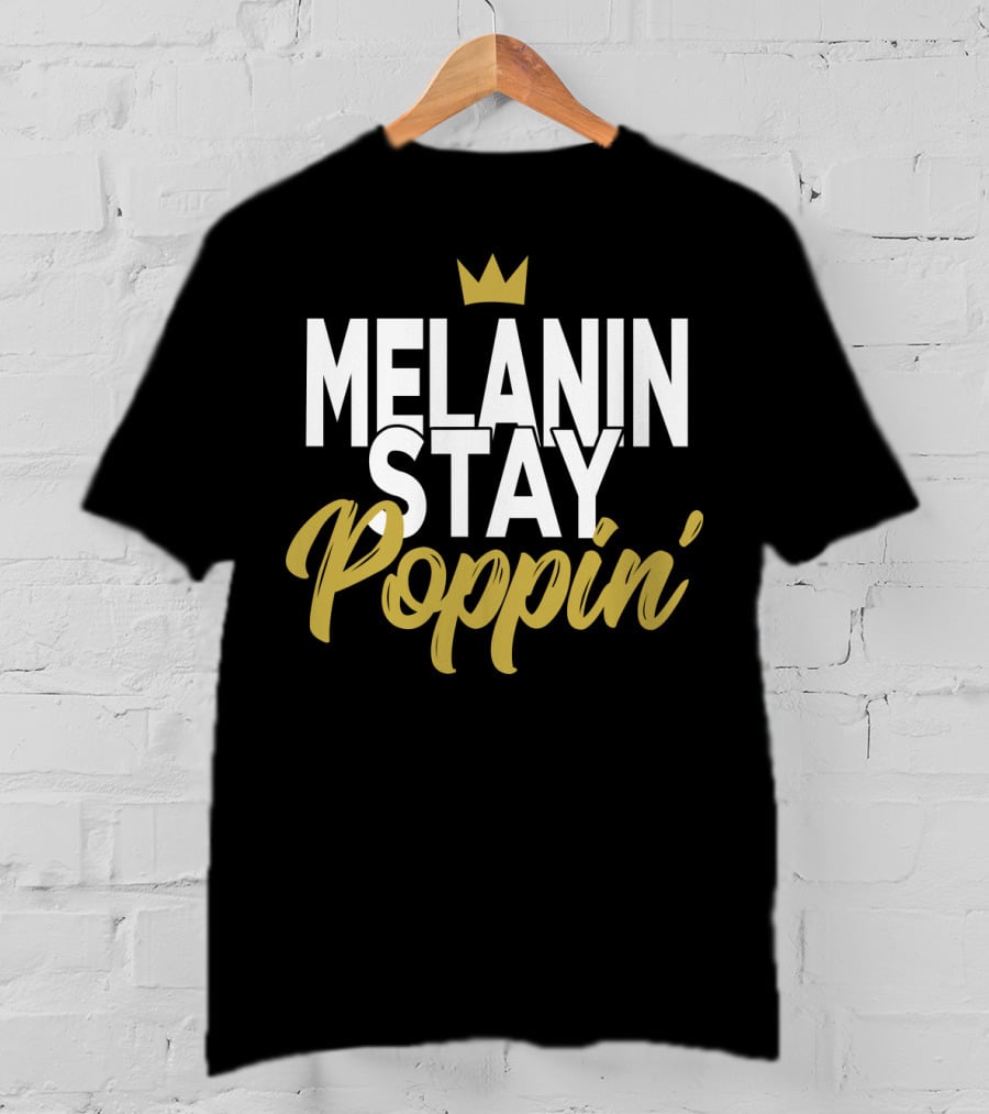 Melanin Stay Poppin Crown T-Shirt