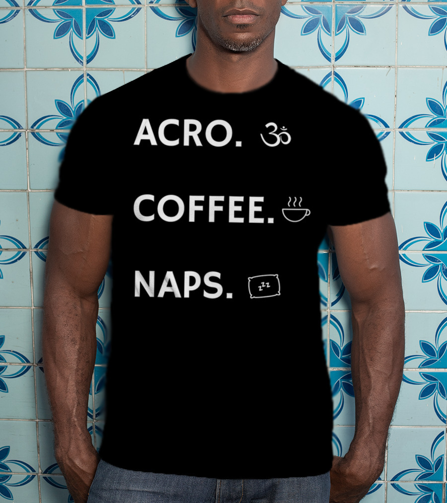Acro Yoga Coffee Naps Om Symbol Pillow Steam Cup Zzz T-Shirt