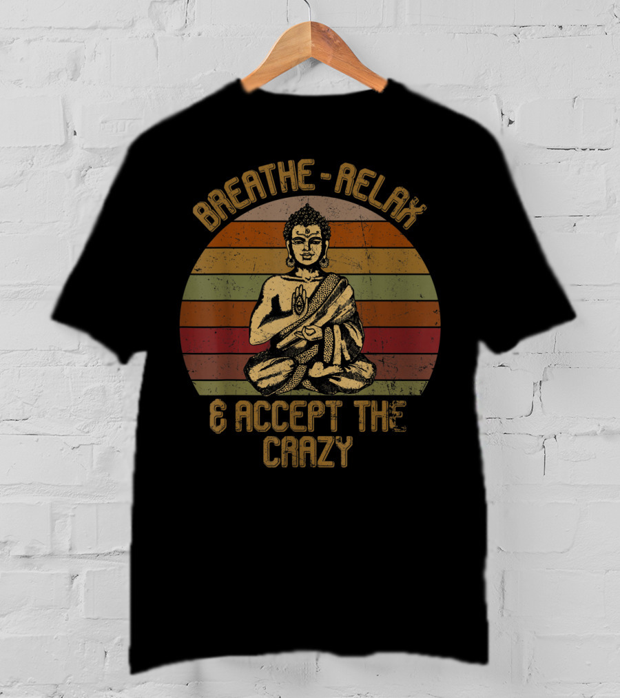 Breathe Relax Accept The Crazy Buddha Yoga Vintage Sunset Meditation T-Shirt
