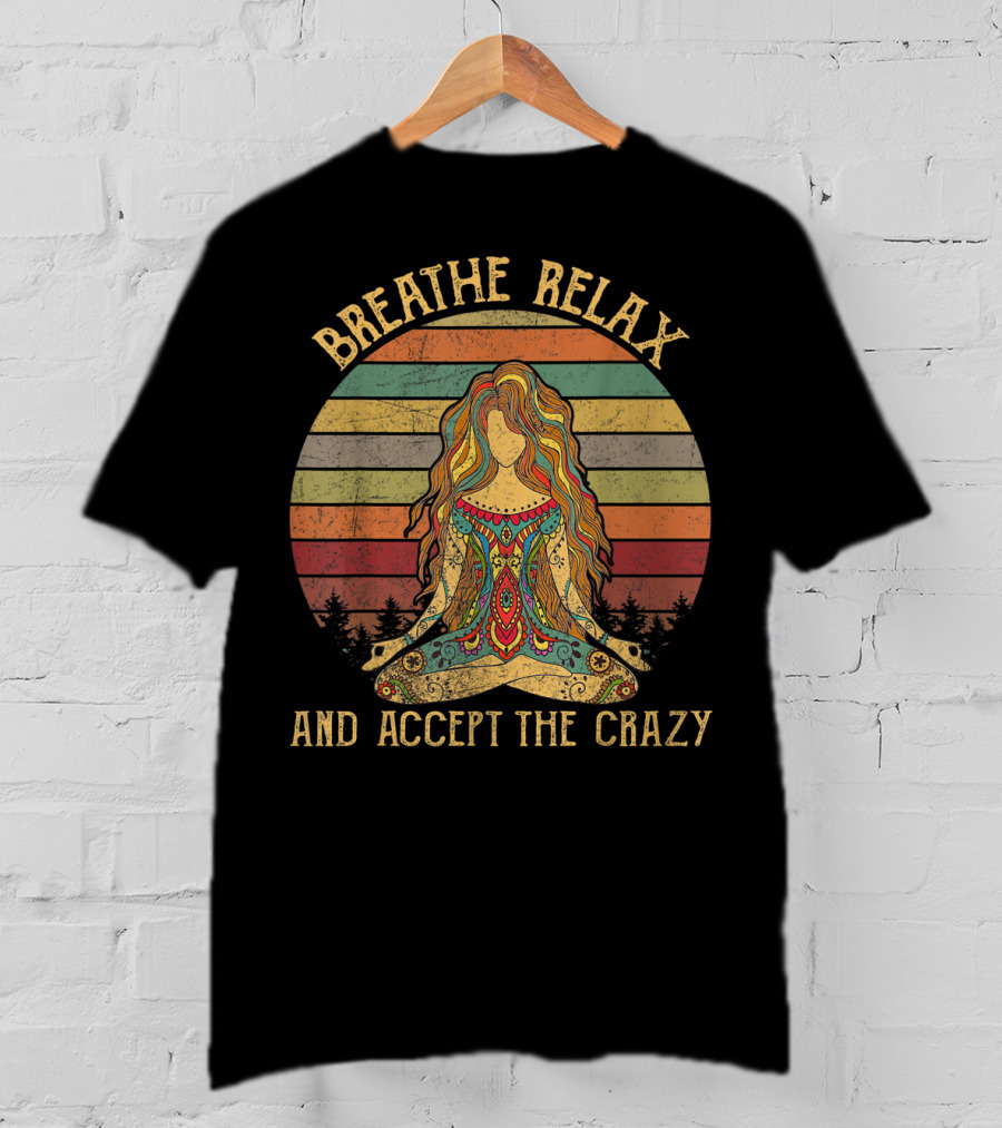 Breathe Relax And Accept The Crazy Yoga Vintage Meditative Woman In Rainbow Stripes T-Shirt