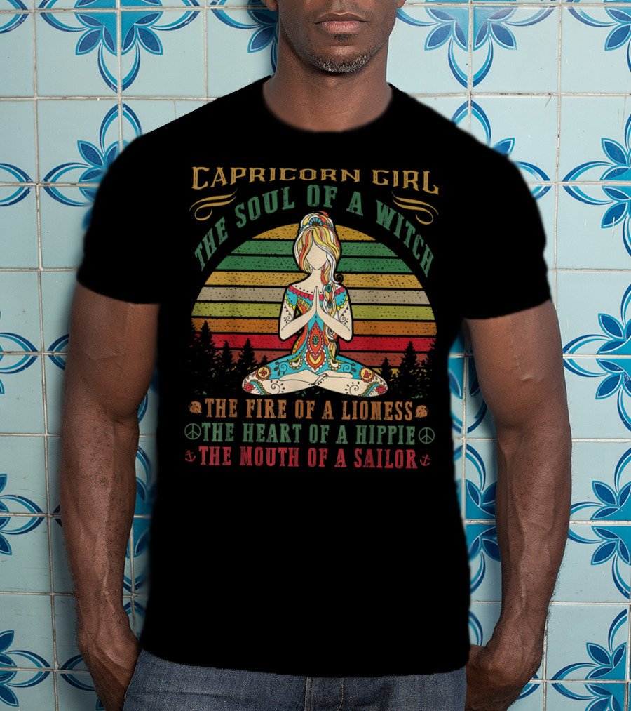 Capricorn Girl Soul Of A Witch Fire Of A Lioness Heart Of A Hippie Mouth Of A Sailor Yoga Birthday T-Shirt