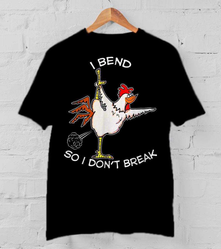Chicken Yoga I Bend So I Don't Break T-Shirt