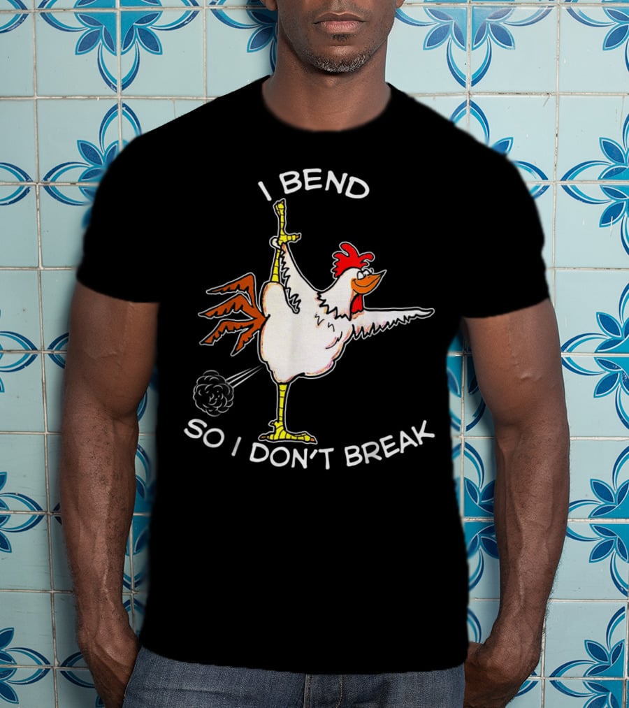 Chicken Yoga I Bend So I Don't Break T-Shirt