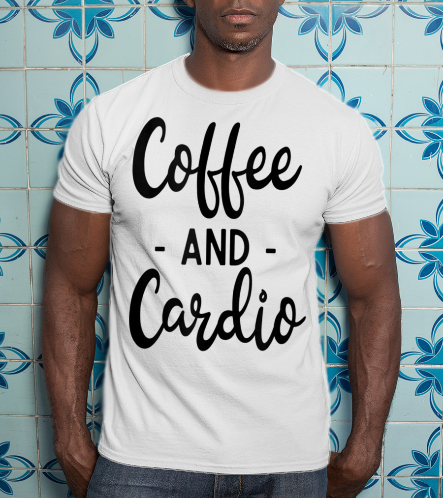 Coffee And Cardio Gym Yoga Workout Fitness Motivation T-Shirt
