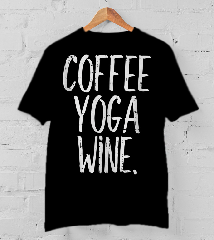 Coffee Yoga Wine Funny Workout Drinking T-Shirt