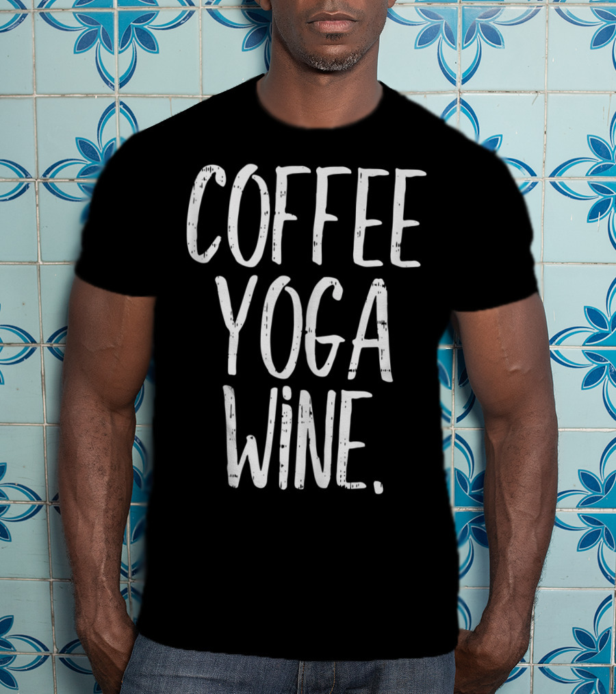 Coffee Yoga Wine Funny Workout Drinking T-Shirt