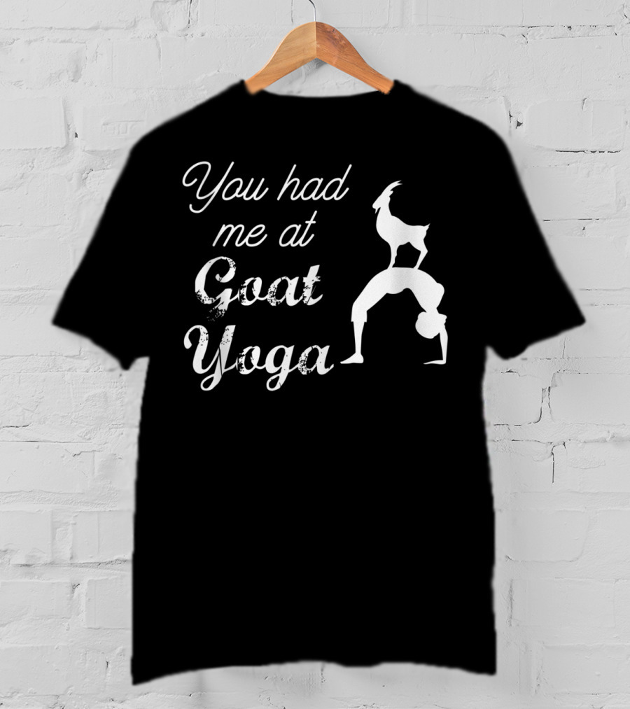 You Had Me At Cute Goat Yoga Women's Goat Yoga T-Shirt